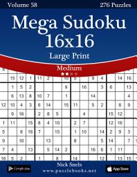 Icon image Mega Sudoku 16x16 Large Print - Medium - Volume 58 - 276 Logic Puzzles