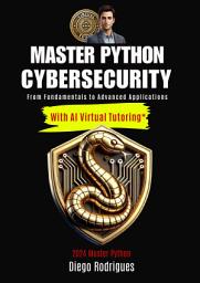 Icon image MASTER PYTHON CYBERSECURITY with AI Virtual Tutoring*: From Fundamentals to Advanced Applications