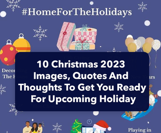 10 Christmas 2023 Images, Quotes And Thoughts To Get You Ready For Upcoming Holiday