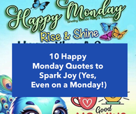 10 Happy Monday Quotes to Spark Joy (Yes, Even on a Monday!)