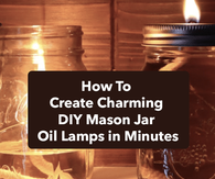 How To Create Charming DIY Mason Jar Oil Lamps in Minutes