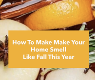 How To Make Make Your Home Smell Like Fall This Year