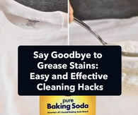 Say Goodbye to Grease Stains: Easy and Effective Cleaning Hacks