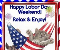 Happy Labor Day Weekend!  Relax & Enjoy!