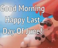 Olaf Good Morning Last Day Of June Pic