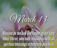 Blessed Be To God March 13