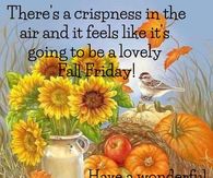 There's a crispness in the air and it feels like it's going to be a lovely Fall Friday! Have a wonderful day! 