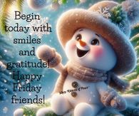 Begin today with smiles and gratitude! Happy Friday friends!