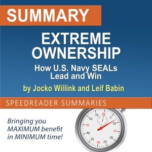 Summary of Extreme Ownership by Jocko Willink and Leif Babin