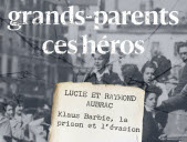 Lucie et Raymond Aubrac : Klaus Barbie, la prison et l’évasion