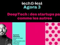 tech&fest : les deeptechs, des start-up pas comme les autres