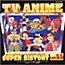 TV Anime Super History Vol. 11