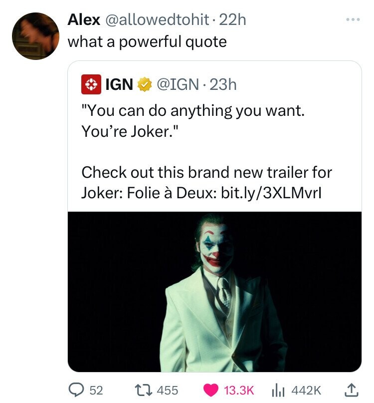 screenshot - Alex .22h what a powerful quote Ign . 23h "You can do anything you want. You're Joker." Check out this brand new trailer for Joker Folie Deux bit.ly3XLMvrl 52 17455 600