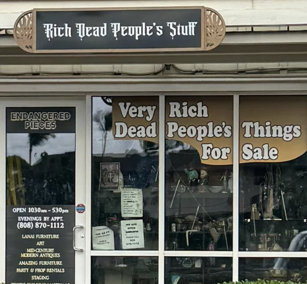 street sign - Rich Dead People's Stuff Endangered Pieces Open 1030530pm Evenings By Appl 808 8701112 Lanai Furniture Art MidCentury Modern Antiques Amazing Furniture Partt&Prop Rentals Staging Very Rich Dead People's Things For Sale