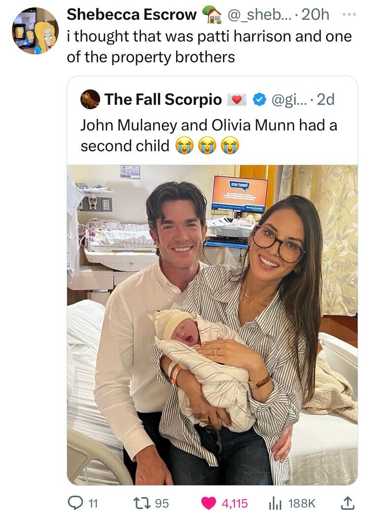 girl - Shebecca Escrow ... 20h i thought that was patti harrison and one of the property brothers The Fall Scorpio ....2d John Mulaney and Olivia Munn had a second child stay tuned Q11 195 4,