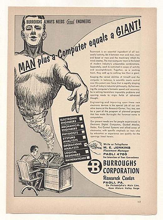 vintage computer ads - human behavior - Burroughs Always Needs Good Engineers Man plus Computer equals a Giant! Town wel wedi ed Gladweereen, ons beos or non end the rocher which ha med rester. The one is the last of reden indesty's vrbeste combing Separa