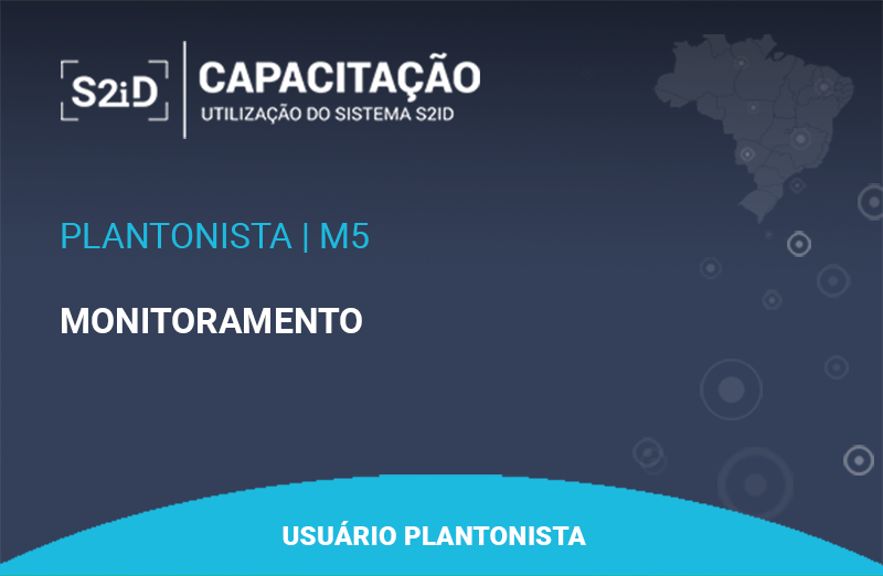 Imagem do curso: S2ID - M5 – Plantonista (todos) - Monitoramento