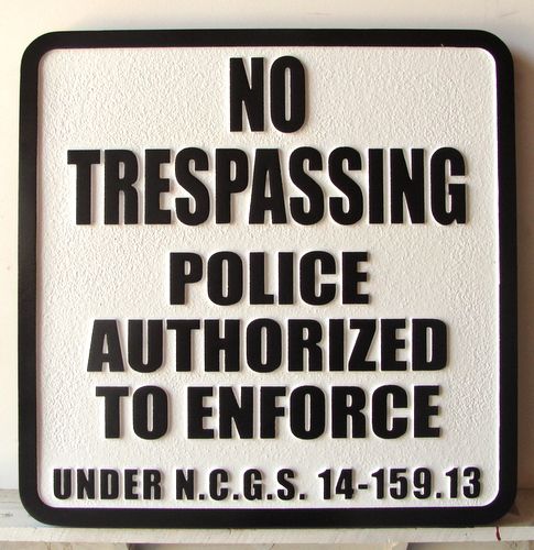 H17118 - Carved HDU "No Trespassing / Police Authorized to Enforce" Sign