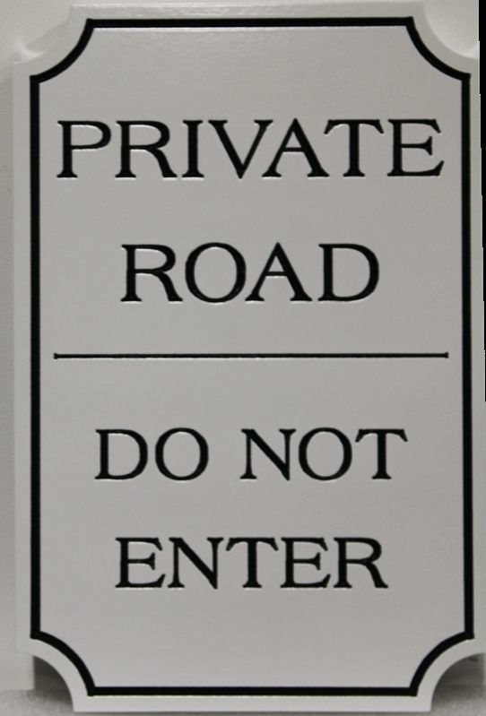 H17128 - Engraved High-Density-Urethane (HDU) Sign , "Private Road - Do Not Enter"   