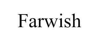 farwish