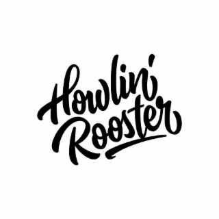 howlin' rooster