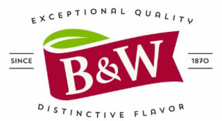 exceptional quality since b&w 1870 distinctive flavor