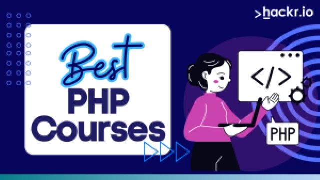 Want To Learn PHP Web Development? Check Out These PHP Courses