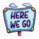 Here We Go Sign Board Icon