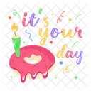 Its Your Day Sweet Donut Birthday Sweet Icon