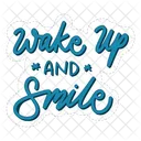 Wake Up And Smile Motivation Positivity Icon