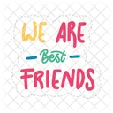 We Are Best Friends Friendship Besties Icon