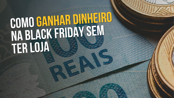 Thumbnail - Em vez de apenas gastar durante a Black Friday dá também para qualquer pessoa faturar um dinheiro na data