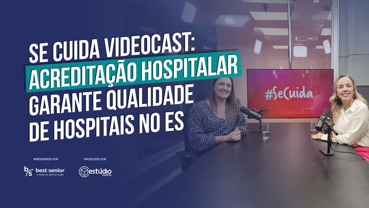 Thumbnail - No videocast Se Cuida, a gerente de Qualidade da empresa administradora dos hospitais da Best Senior, Adriana Daum, explica o que é a acreditação hospitalar e como ela serve para certificar a qualidade e segurança dos serviços dos hospitais.