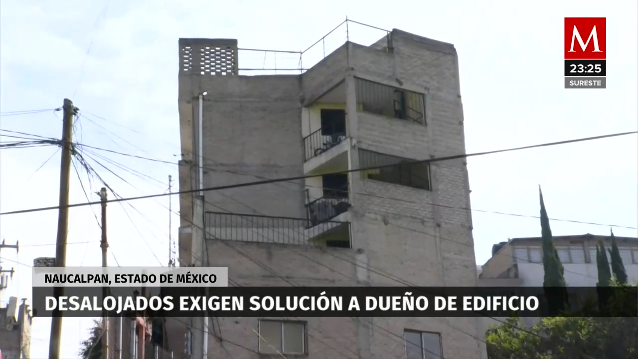 Edificio en Naucalpan en riesgo de colapso genera protestas por desalojo