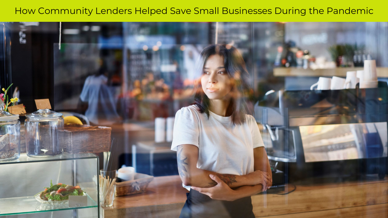 how community lenders helped save small businesses during the pandemic