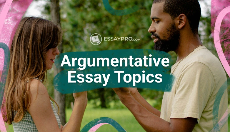 Argumentative Essay Topics