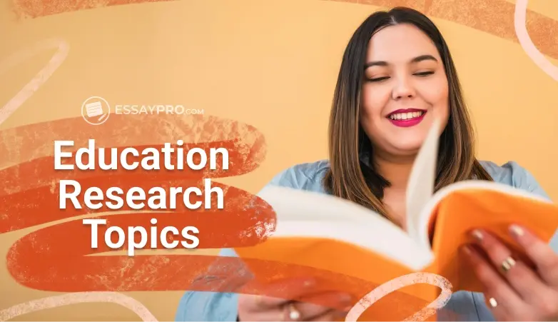 Education Research Topics: 240 Wholesome Ideas