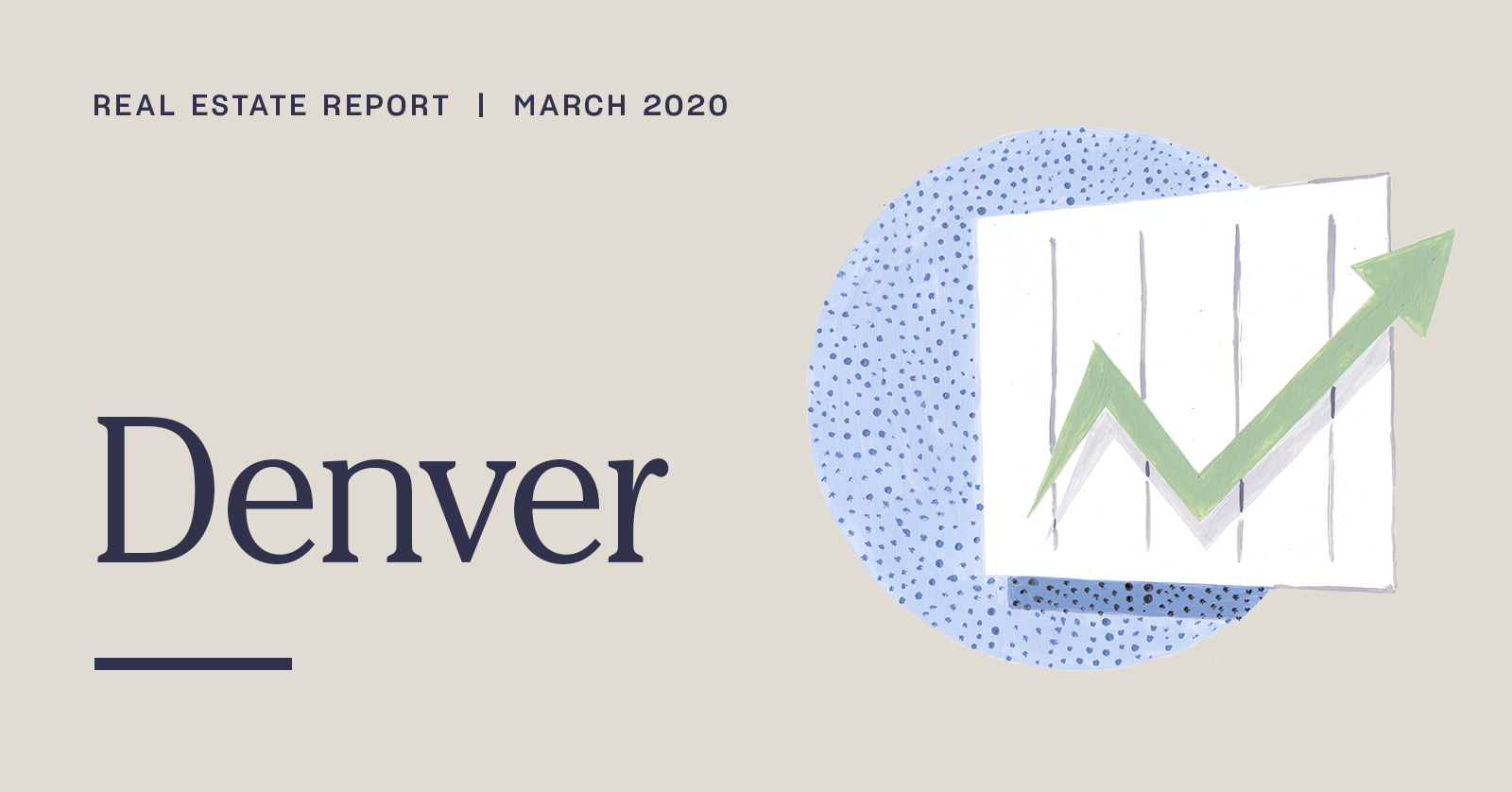 Denver Real Estate Report | March 2020