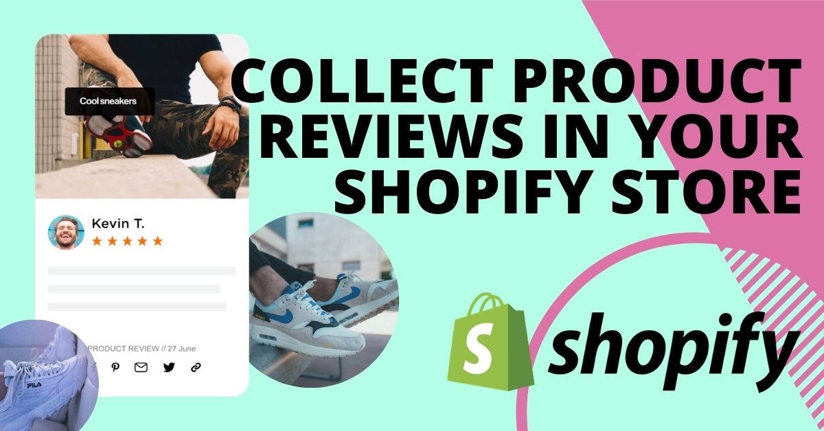 How to collect product reviews on your Shopify store