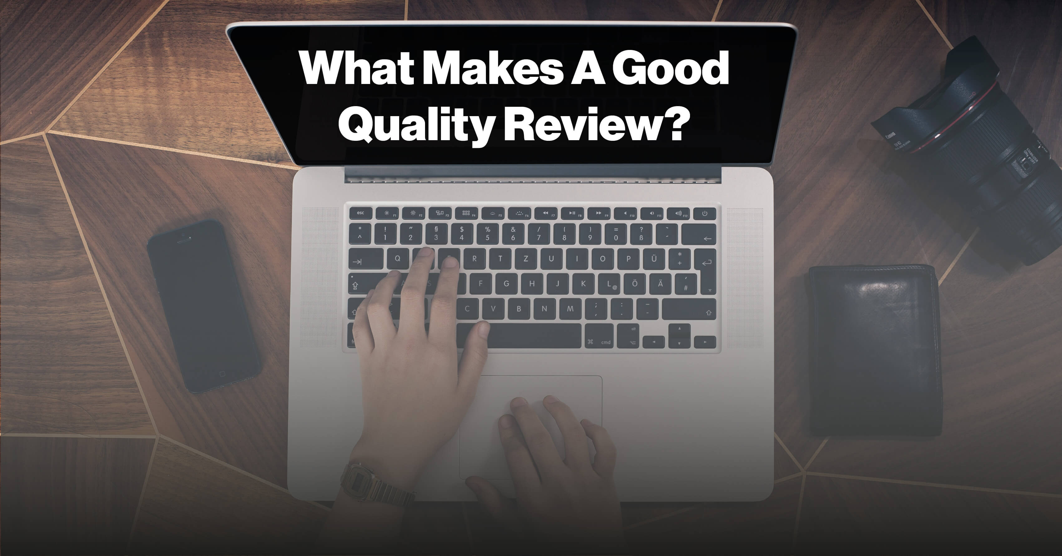 What Makes a Good Quality Review? (6 Top Tips + A FREE Template!)