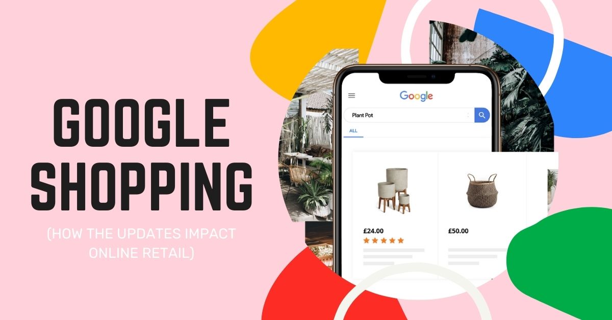 How Google Shopping Updates Impact Online Retail