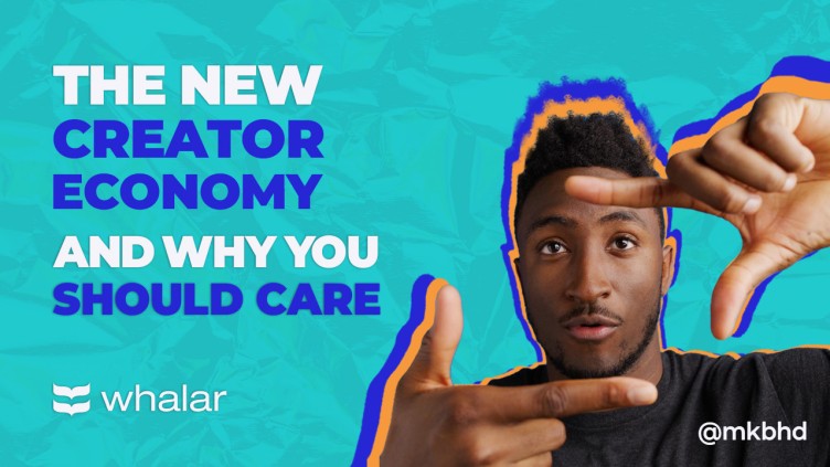 The New Creator Economy & Why You Should Care