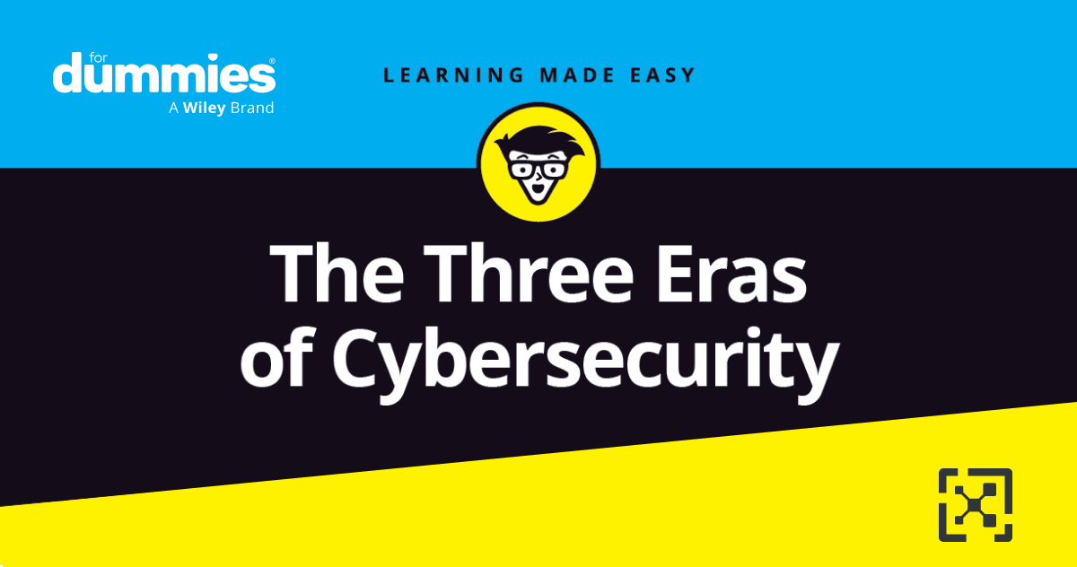 The Three Eras of Cybersecurity