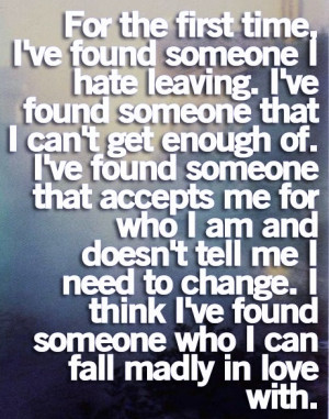 For the first time I’ve found someone I hate leaving.