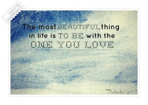 The most beautiful thing in life quote