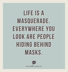 ... hiding behind masks more worth reading masquerades pinspiration hiding