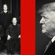 A photomontage featuring Donald Trump and Supreme Court justices