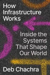 The cover of How Infrastructure Works