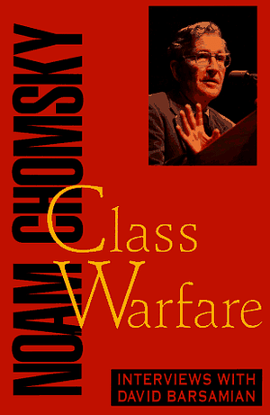 Class Warfare: Interviews with David Barsamian by Noam Chomsky, David Barsamian