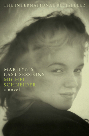 Marilyn's Last Sessions by Will Hobson, Michel Schneider